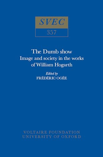 9780729405546: Dumb Show: Image and Society in the Works of William Hogarth: 357