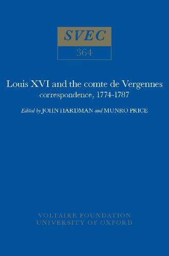 Stock image for Louis XVI and the Comte de Vergennes: Correspondence, 1774-1787 for sale by Kennys Bookshop and Art Galleries Ltd.