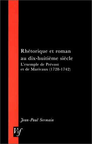 Stock image for Rhetorique Et Roman Au Dixhuitieme Siecle Exemple De Prevost Et De Marivaux 17281742 VIF for sale by PBShop.store UK