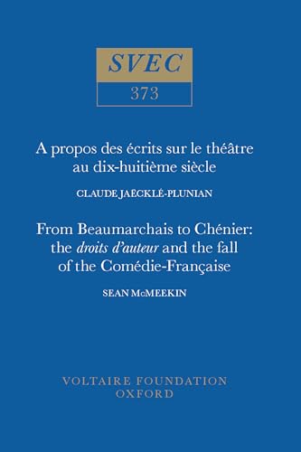 Imagen de archivo de A propos des crits sur le thtre au dix-huitime sicle | From Beaumarchais to Chnier: the droits d'auteur and the fall of the Comdie-Franaise (Oxford University Studies in the Enlightenment) a la venta por Nauka Japan LLC