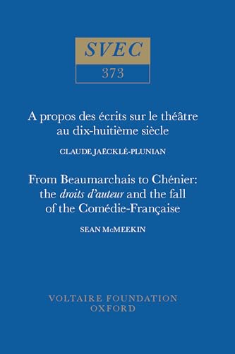 Stock image for A propos des crits sur le thtre au dix-huitime sicle | From Beaumarchais to Chnier: the droits d'auteur and the fall of the Comdie-Franaise (Oxford University Studies in the Enlightenment) for sale by Nauka Japan LLC