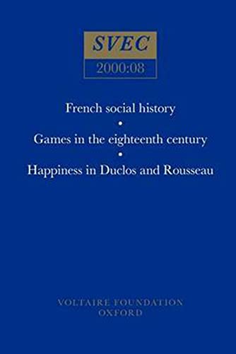 Imagen de archivo de French social history; Games in the eighteenth century: Miscellany (SVEC, August 2000) a la venta por Aardvark Rare Books