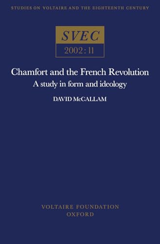 Stock image for Chamfort and the Revolution: A Study in Form and Ideology.; (SVEC 2002:11) for sale by J. HOOD, BOOKSELLERS,    ABAA/ILAB