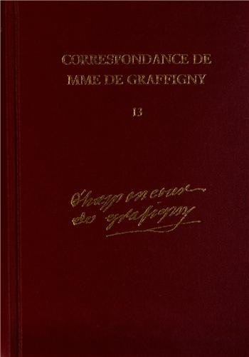 Stock image for Madame de Graffigny - Correspondance de Mme de Graffigny ------ Volume 13 : 20 aot 1752   30 dcembre 1753, Lettres 1907   2092 for sale by Okmhistoire