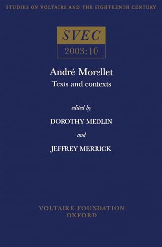 Stock image for Andr? Morellet: Texts and Contexts (Oxford University Studies in the Enlightenment) for sale by Earthlight Books