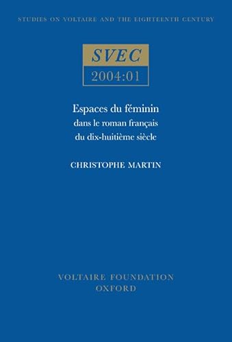 9780729408349: Espaces du fminin dans le roman franais du dix-huitime sicle: 2004:01 (Oxford University Studies in the Enlightenment)