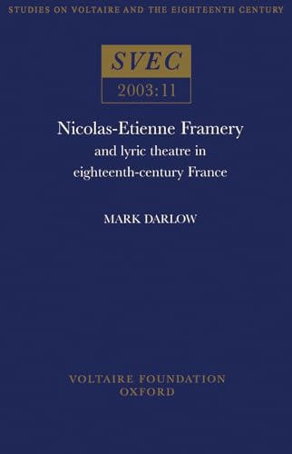Stock image for Nicolas-Etienne Framery: and lyric theatre in eighteenth-century France (Oxford University Studies in the Enlightenment) for sale by Wonder Book