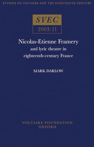 Stock image for Nicolas-Etienne Framery: and lyric theatre in eighteenth-century France (Oxford University Studies in the Enlightenment) for sale by Wonder Book