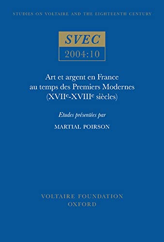 Beispielbild fr Art et Argent en France au Temps des Premiers Modernes 2004 SVEC 2004:10 (Vol 10) (French Edition) zum Verkauf von Michener & Rutledge Booksellers, Inc.
