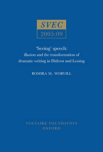 9780729408646: Seeing Speech: Illusion and the Transformation of Dramatic Writing in Diderot and Lessing