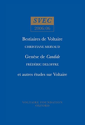 Bestiaires de Voltaire; GenÃ¨se de Candide; et autres Ã©tudes sur Voltaire (Oxford University Studies in the Enlightenment, 2006:06) (French Edition) (9780729408806) by Mervaud, Christiane; Deloffre, FrÃ©dÃ©ric