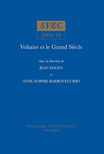 9780729408844: Voltaire et le Grand Sicle: 2006:10 (Oxford University Studies in the Enlightenment)