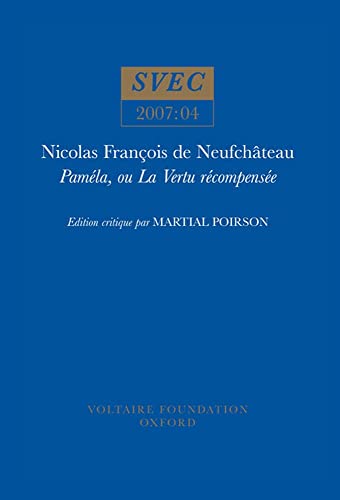 Beispielbild fr Nicholas Francois De Neufchateau SVEC 2007:04: Pamela, Ou La Vertu Recompensee (French Edition) zum Verkauf von Michener & Rutledge Booksellers, Inc.