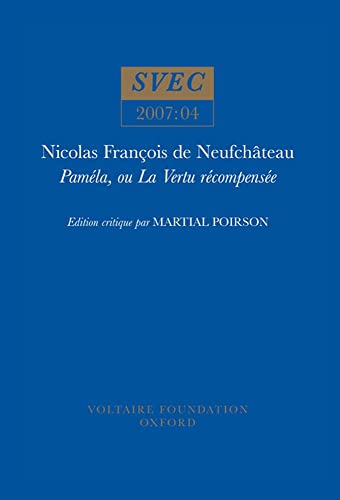 Imagen de archivo de Nicholas Francois De Neufchateau SVEC 2007:04: Pamela, Ou La Vertu Recompensee (French Edition) a la venta por Michener & Rutledge Booksellers, Inc.
