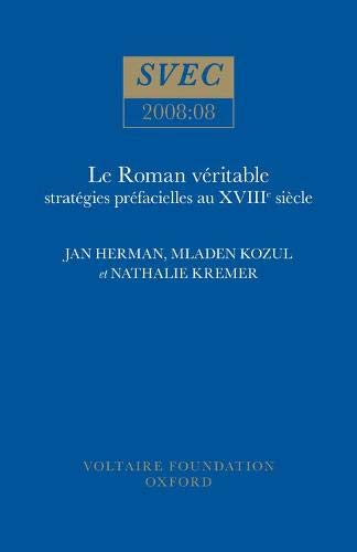 Stock image for Le Roman Veritable 2008 SVEC 2008:08: Strategies Prefacielles Au XVIIIe Siecle (French Edition) for sale by Michener & Rutledge Booksellers, Inc.
