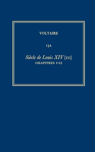 9780729409650: Les oeuvres compltes de Voltaire: Tome 13a, Sicle de Louis XIV Tome 3, Chapitres 1-12