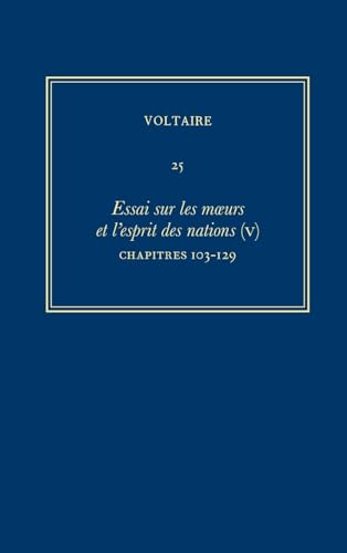 9780729409759: Complete Works of Voltaire 25: Essai Sur Les Moeurs Et L'esprit Des Nations (V)