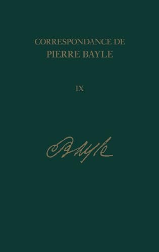 Stock image for Correspondance De Pierre Bayle, Vol. 9: Janvier 1693    Mars 1696, Lettres 902-1099 [Hardcover ] for sale by booksXpress