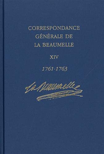 Beispielbild fr Correspondance generale de la Beaumelle - Tome 14, Mars 1761 - decembre 1763 zum Verkauf von LiLi - La Libert des Livres