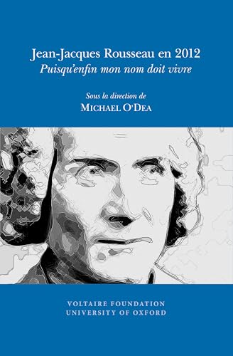 Jean-Jacques Rousseau En 2012: Puisqu'enfin Mon Nom Doit Vivre