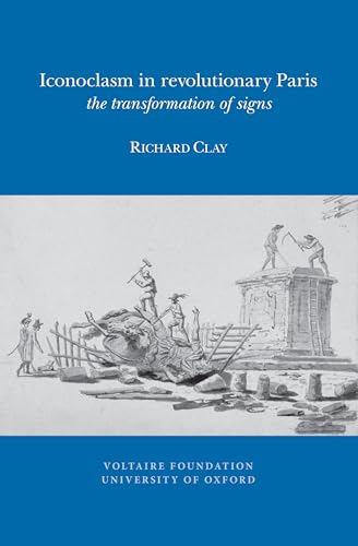 9780729410540: Iconoclasm in Revolutionary Paris: the Transformation of Signs: 2012:11 (Oxford University Studies in the Enlightenment)