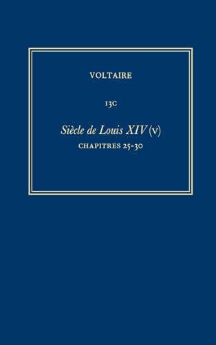9780729411578: Œuvres compltes de Voltaire, tome 13C: Sicle de Louis XIV (V): Chapitres 25-30