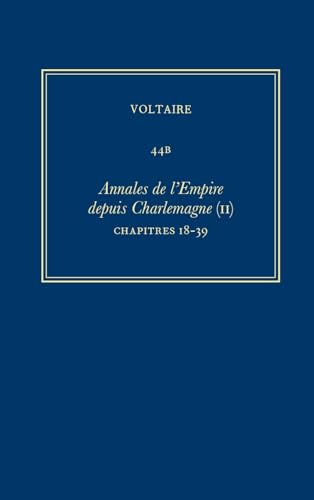 9780729412230: Œuvres compltes de Voltaire (Complete Works of Voltaire) 44B: Annales de l'Empire (II): Ch.18-39: Henri IV-Frederic d'Autriche