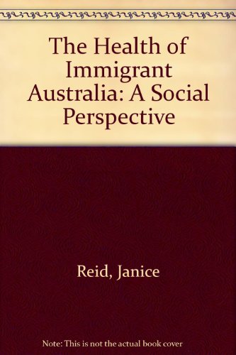 The Health of Immigrant Australia: A Social Perspective