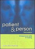 Beispielbild fr Patient and Person: Developing Interpersonal Skills in Nursing zum Verkauf von WorldofBooks