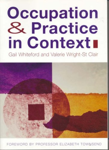 Beispielbild fr Occupation & Practice in Context: Professional, Sociolcultural and Political Perspectives zum Verkauf von WorldofBooks