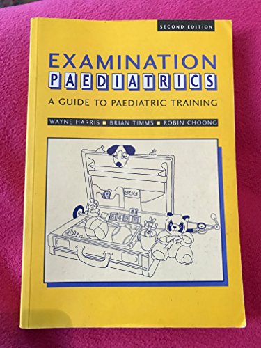 Beispielbild fr Examination Paediatrics: A Guide to Paediatric Training zum Verkauf von WeBuyBooks