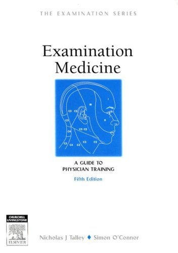 Stock image for Examination Medicine : A Guide to Physician Training for sale by Better World Books