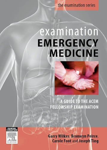 9780729538961: Examination Emergency Medicine: A Guide to the ACEM Fellowship Examination