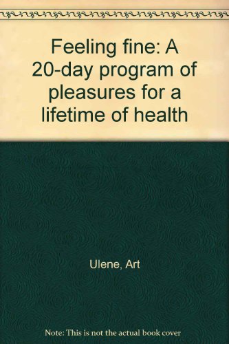 9780729600132: Feeling Fine A 20 Day Programme Of Pleasures For A Lifetime Of Health