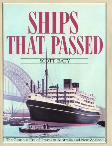 Imagen de archivo de Ships That Passed : The Glorious Era of Travel to Australia and New Zealand a la venta por Barclay Books