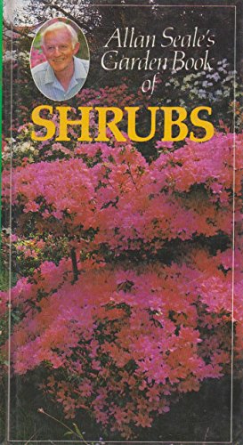 Stock image for Allan Seale's Garden Book Of Shrubs for sale by Marlowes Books and Music