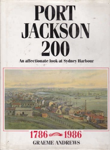 9780730101147: Port Jackson 200 - An Affectionate Look At Sydney Harbour - 1786-1986