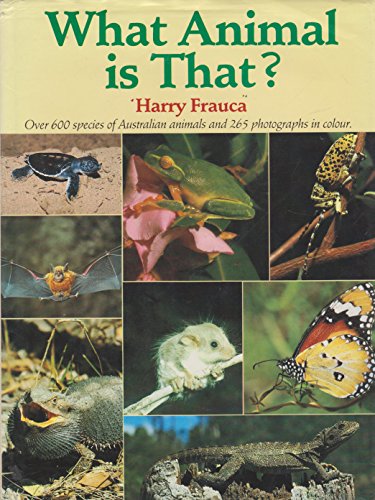 Beispielbild fr What Animal Is That ? A Guide to Australian Amphibians, Insects, Mammals, Reptiles and Spiders zum Verkauf von Syber's Books