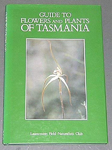 Stock image for A Guide to Flowers and Plants of Tasmania for sale by Ripponlea Books