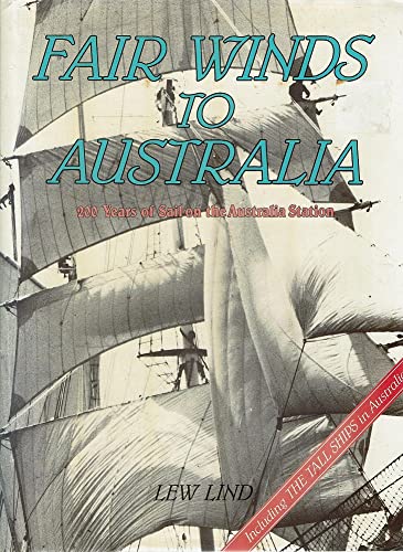 Imagen de archivo de Fair Winds to Australia : 200 Years of Sail on Australia Station   including the Tall Ships in Australia a la venta por Syber's Books
