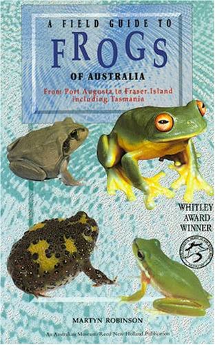 9780730103936: Field Guide to Frogs of Australia from Port Augusta to Fraser Island including Tasmania