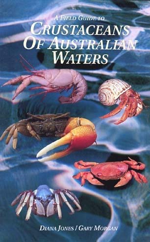 Crustaceans of Australian Waters: A Field Guide (9780730104032) by Diana Jones & Gary Morgan