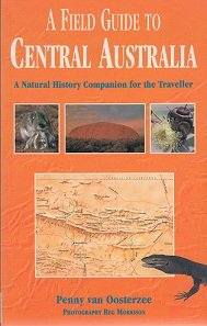 Beispielbild fr A Field Guide to Central Australia: A Natural History Companion for the Traveller zum Verkauf von WorldofBooks