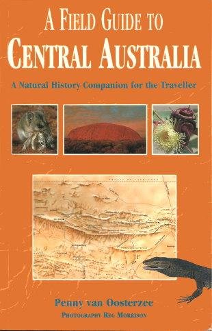 Imagen de archivo de A Field Guide to Central Australia: A Natural History Companion for the Traveller a la venta por WorldofBooks