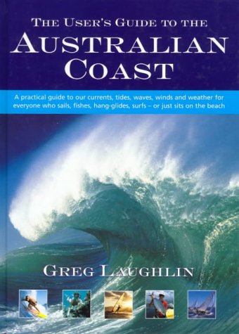 Beispielbild fr The User's Guide to the Australian Coast zum Verkauf von WeBuyBooks