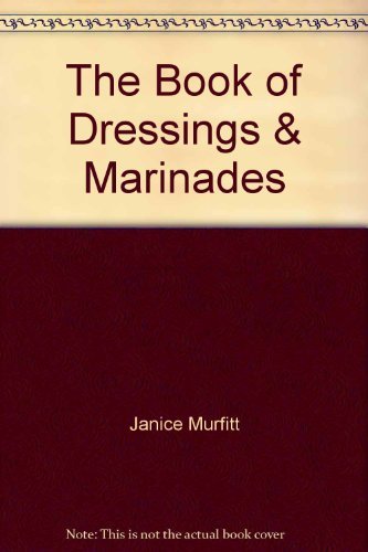 9780730204558: The Book of Dressings & Marinades