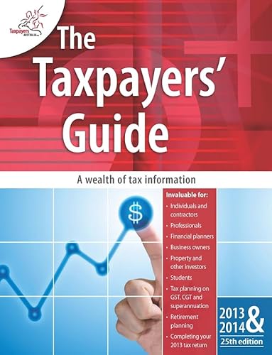 9780730304821: The Taxpayers' Guide 2013 - 2014