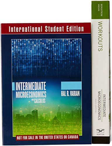 Stock image for INTERMEDIATE MICROECONOMICS WITH CALCULUS, ISE + WORKOUTS INTERMEDIATE MICROECONOMICS for sale by StainesBookHub