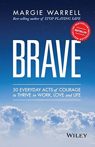 Beispielbild fr Train the Brave: Why Daily Acts of Courage Are the Key to Success in Work, Love and Life zum Verkauf von Revaluation Books