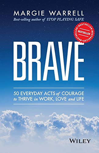 Stock image for Train the Brave: Why Daily Acts of Courage Are the Key to Success in Work, Love and Life for sale by Revaluation Books
